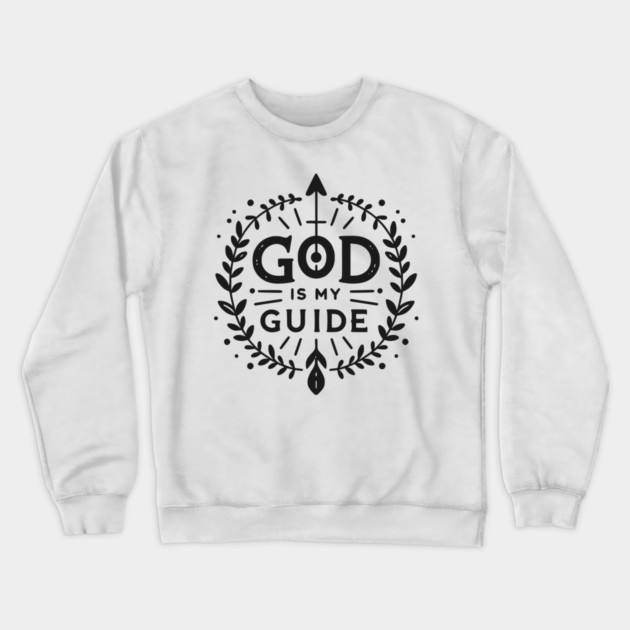 God is My Guide Crewneck Sweatshirt by Frank Ring