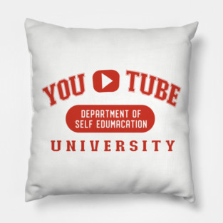 YouTube University Department of Self Edumacation Pillow