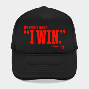 It's Pretty Simple I Win Coach Cig Hat