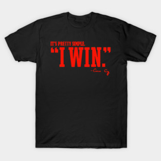 It's Pretty Simple I Win Coach Cig T-Shirt