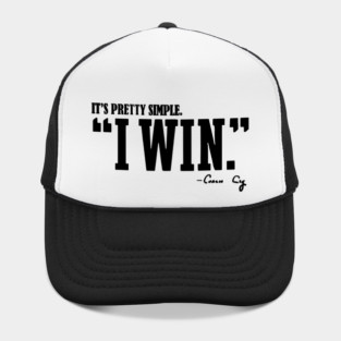 It's Pretty Simple I Win Coach Cig Hat