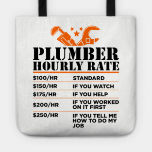 Plumber Hourly Rate Funny Sassy Contractor Attitude Tote