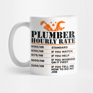Plumber Hourly Rate Funny Sassy Contractor Attitude Mug
