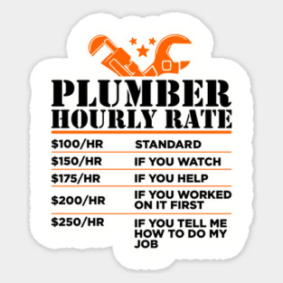 Plumber Hourly Rate Funny Sassy Contractor Attitude Sticker
