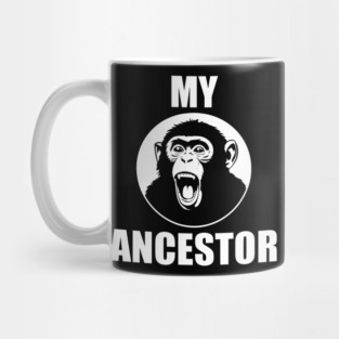 Ape Monkey My Ancestor Sarcastic Darwinism Evolution Humor Mug