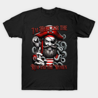 Pirates - I'm here for the Rum and the Women- Parrot and Octopus T-Shirt