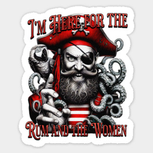 Pirates - I'm here for the Rum and the Women- Parrot and Octopus Sticker