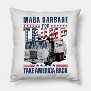 Proud MAGA Garbage Trump Supporter Trump Garbage Truck Pillow