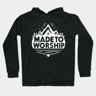 Made to Worship Hoodie