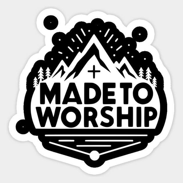 Made to Worship Sticker by Frank Ring