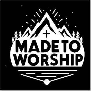 Made to Worship Posters and Art