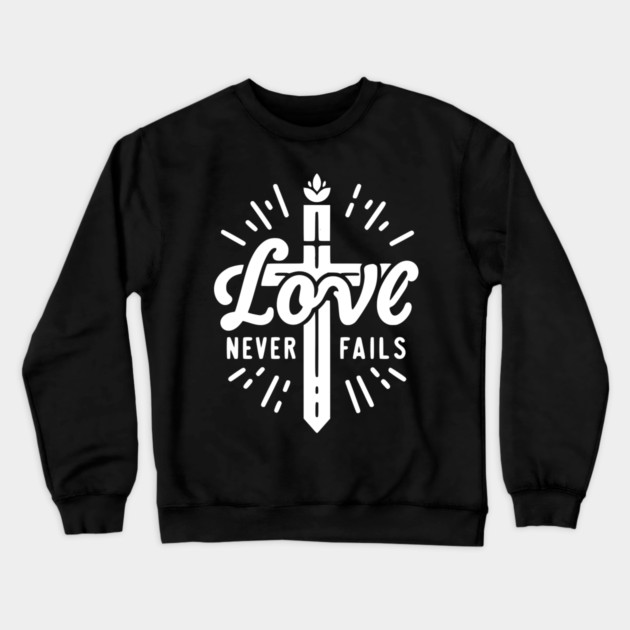 Love Never Fails Crewneck Sweatshirt by Frank Ring