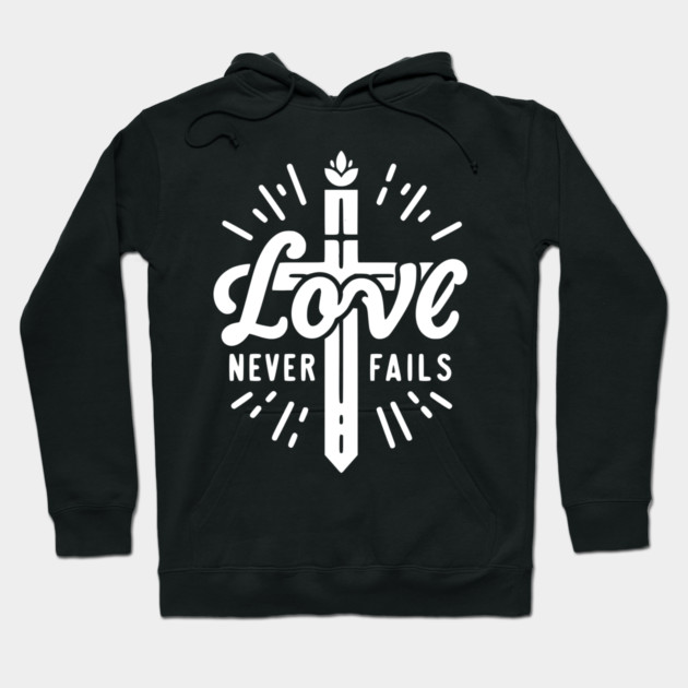Love Never Fails Hoodie by Frank Ring
