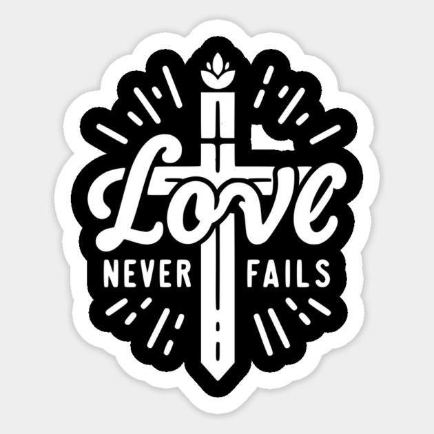 Love Never Fails Sticker by Frank Ring
