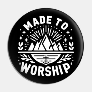 Made to Worship Pin