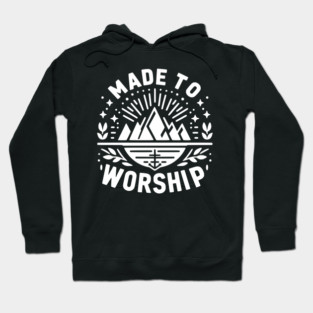 Made to Worship Hoodie