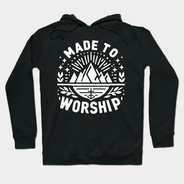 Made to Worship Hoodie by Frank Ring