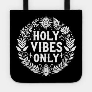 Holy Vibes Only Tote