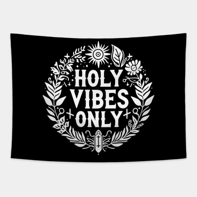 Holy Vibes Only Tapestry by Frank Ring
