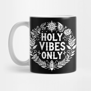 Holy Vibes Only Mug