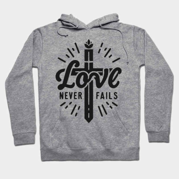 Love Never Fails Hoodie by Frank Ring