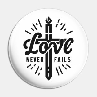 Love Never Fails Pin