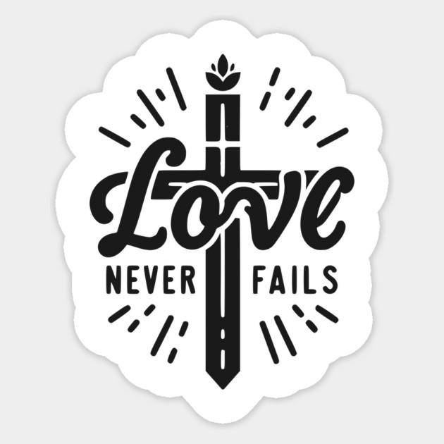 Love Never Fails Sticker by Frank Ring