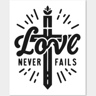 Love Never Fails Posters and Art