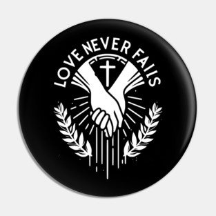 Love Never Fails Pin
