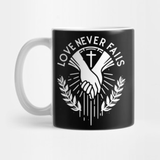 Love Never Fails Mug