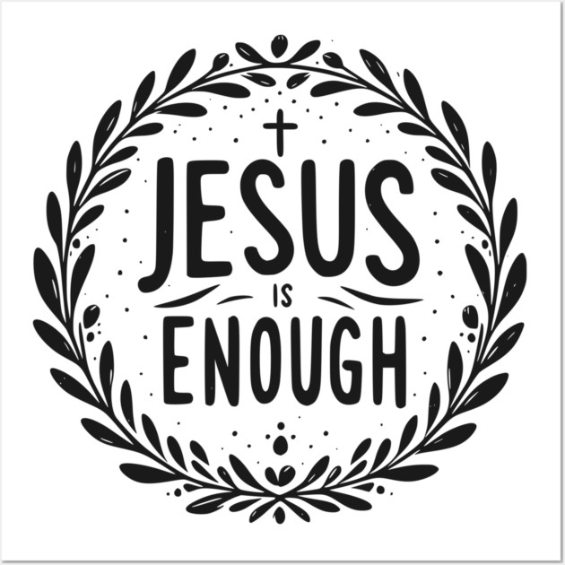 Jesus is Enough Wall Art by Frank Ring