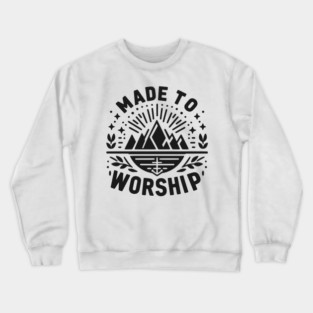 Made to Worship Crewneck Sweatshirt