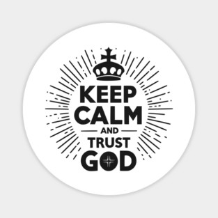 Keep Calm and Trust God Magnet