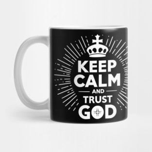 Keep Calm and Trust God Mug