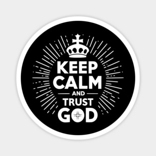 Keep Calm and Trust God Magnet