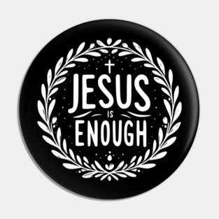 Jesus is Enough Pin