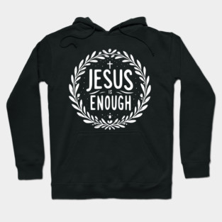 Jesus is Enough Hoodie