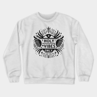 Holy Vibes Only Crewneck Sweatshirt