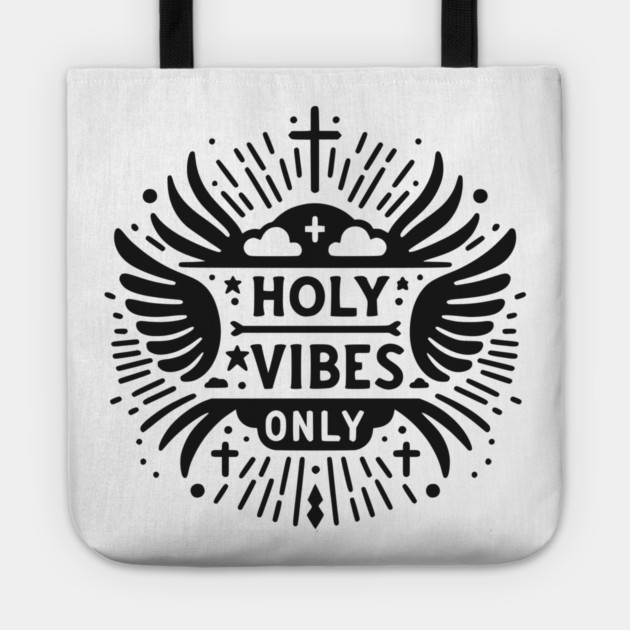 Holy Vibes Only Tote by Frank Ring
