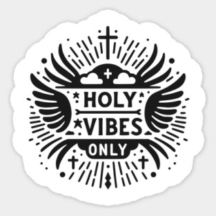 Holy Vibes Only Sticker