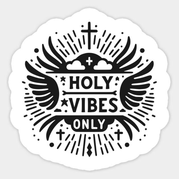 Holy Vibes Only Sticker by Frank Ring