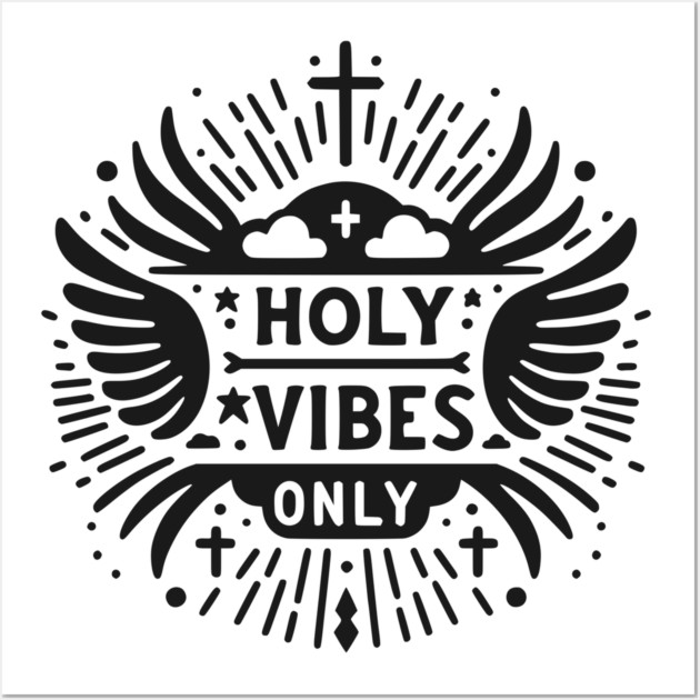Holy Vibes Only Wall Art by Frank Ring