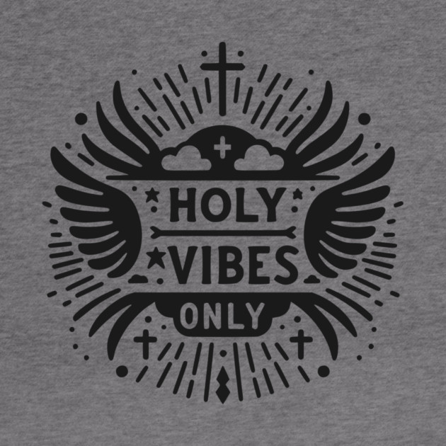 Holy Vibes Only by Frank Ring