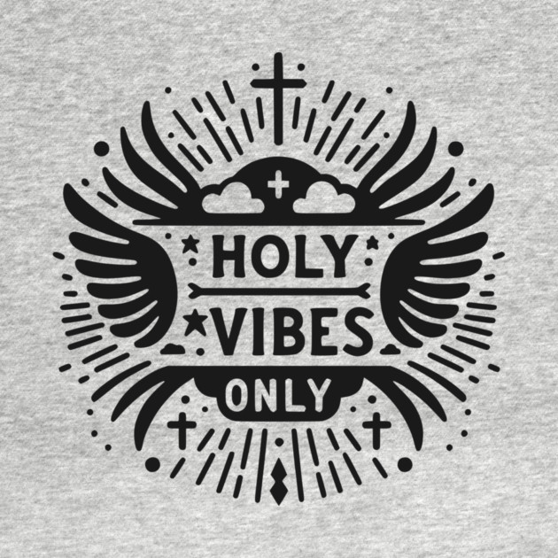 Holy Vibes Only by Frank Ring