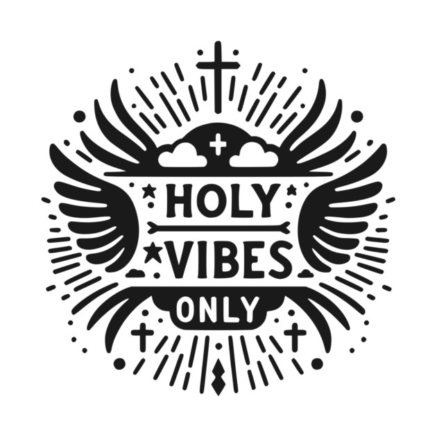 Holy Vibes Only by Frank Ring