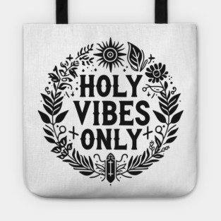 Holy Vibes Only Tote