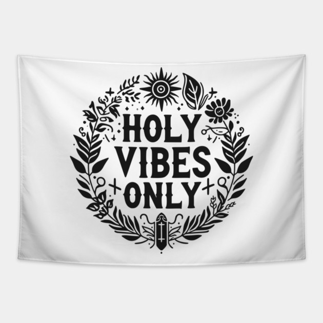 Holy Vibes Only Tapestry by Frank Ring