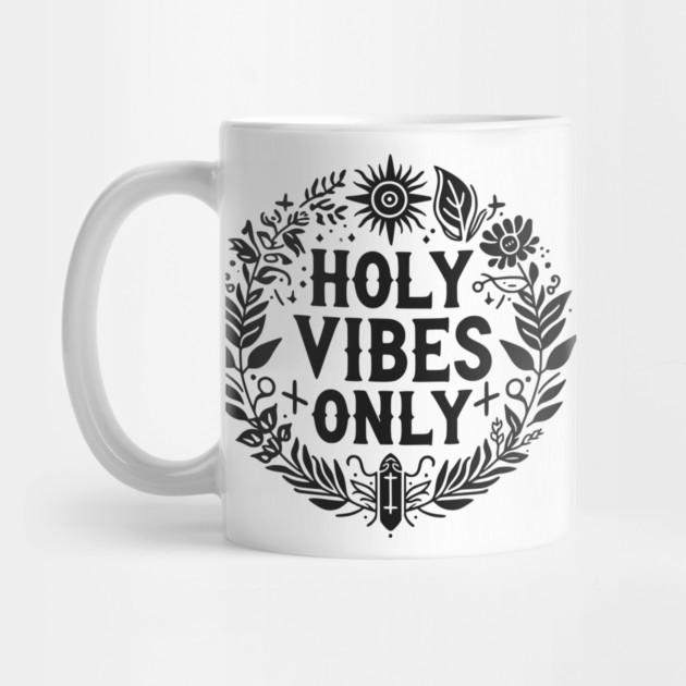 Holy Vibes Only by Frank Ring