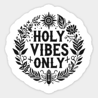 Holy Vibes Only Sticker
