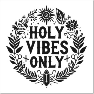 Holy Vibes Only Posters and Art